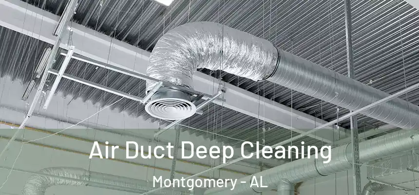 Air Duct Deep Cleaning Montgomery - AL