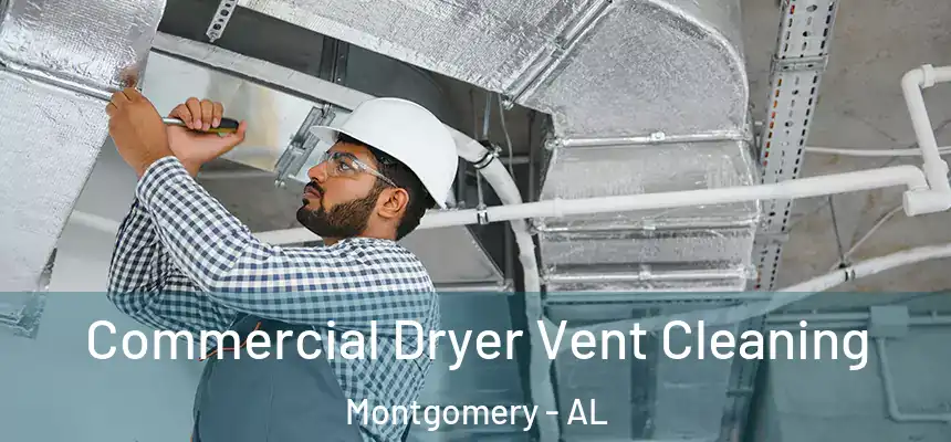 Commercial Dryer Vent Cleaning Montgomery - AL