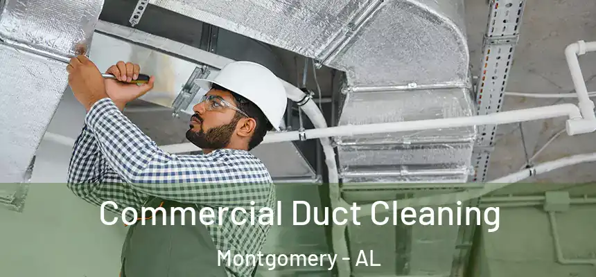 Commercial Duct Cleaning Montgomery - AL