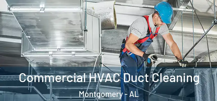 Commercial HVAC Duct Cleaning Montgomery - AL