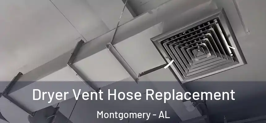 Dryer Vent Hose Replacement Montgomery - AL