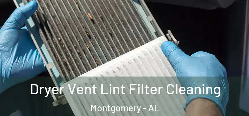 Dryer Vent Lint Filter Cleaning Montgomery - AL