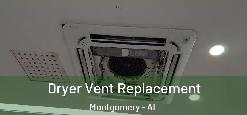 Dryer Vent Replacement Montgomery - AL