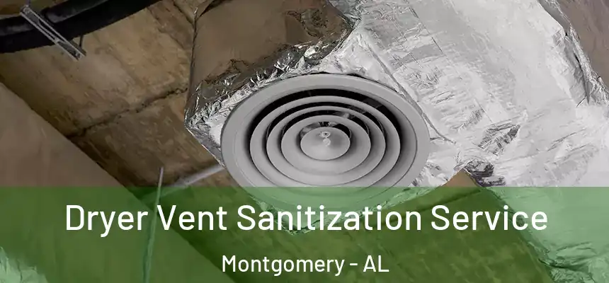 Dryer Vent Sanitization Service Montgomery - AL