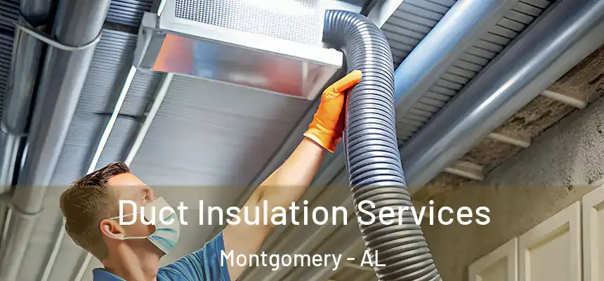 Duct Insulation Services Montgomery - AL