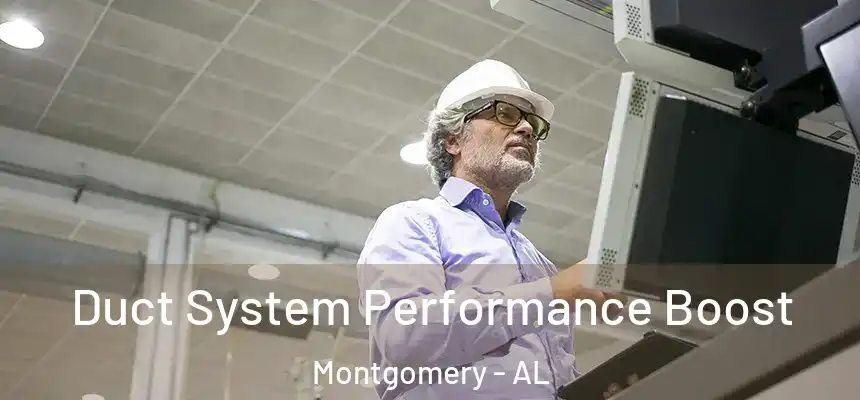 Duct System Performance Boost Montgomery - AL