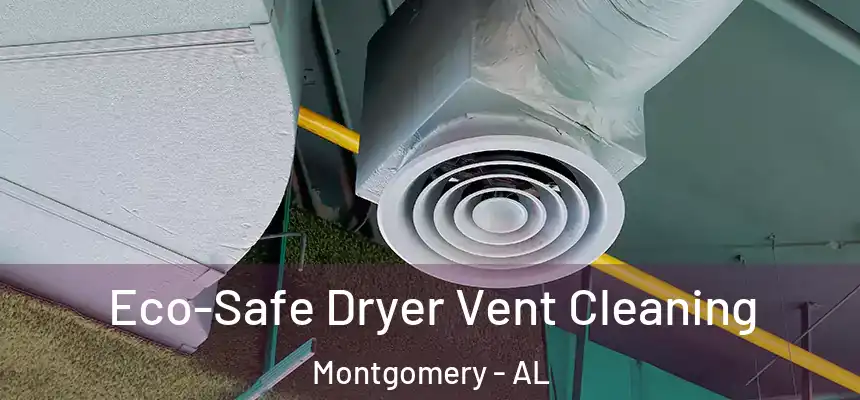Eco-Safe Dryer Vent Cleaning Montgomery - AL