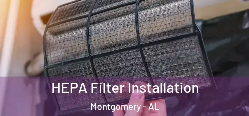 HEPA Filter Installation Montgomery - AL