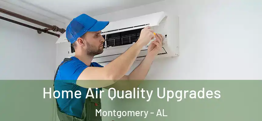 Home Air Quality Upgrades Montgomery - AL