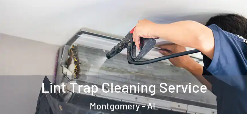 Lint Trap Cleaning Service Montgomery - AL