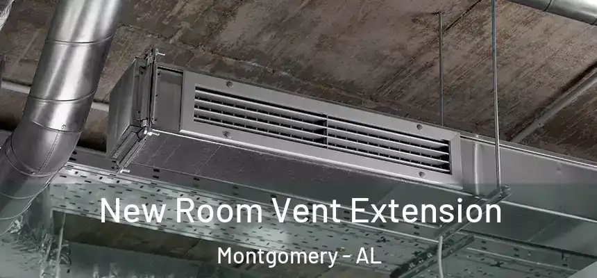 New Room Vent Extension Montgomery - AL