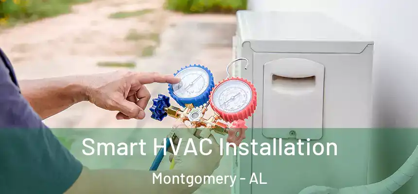Smart HVAC Installation Montgomery - AL